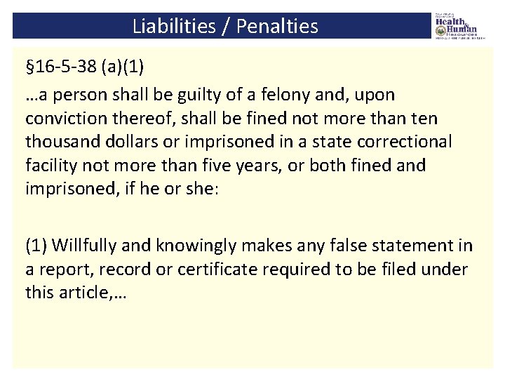 Liabilities / Penalties § 16 -5 -38 (a)(1) …a person shall be guilty of