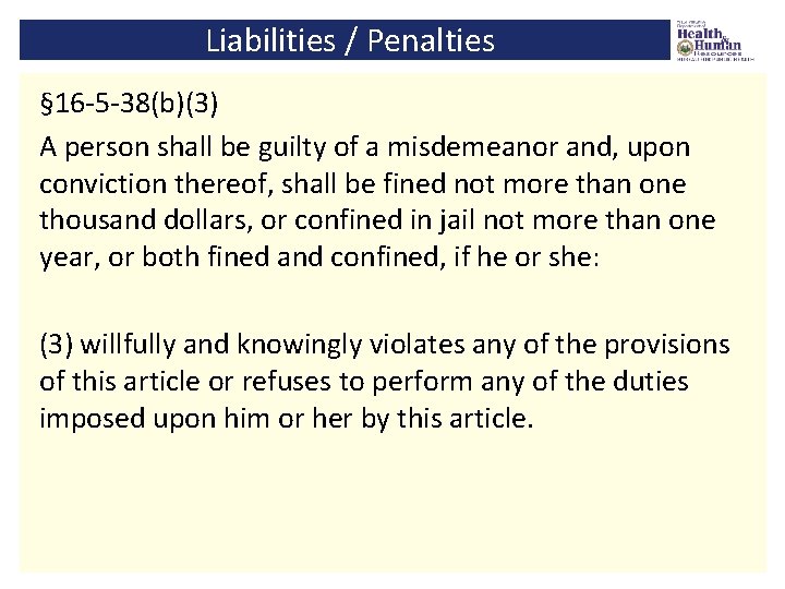 Liabilities / Penalties § 16 -5 -38(b)(3) A person shall be guilty of a