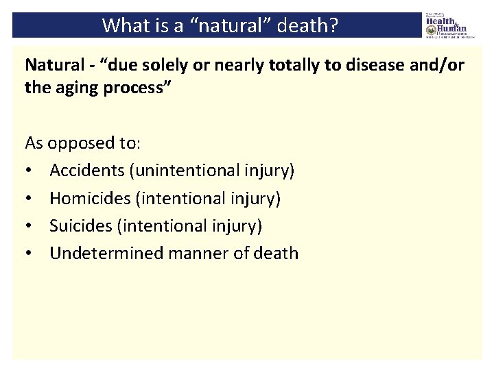 What is a “natural” death? Natural - “due solely or nearly totally to disease