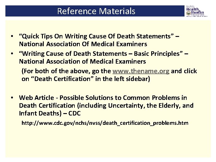 Reference Materials • “Quick Tips On Writing Cause Of Death Statements” – National Association