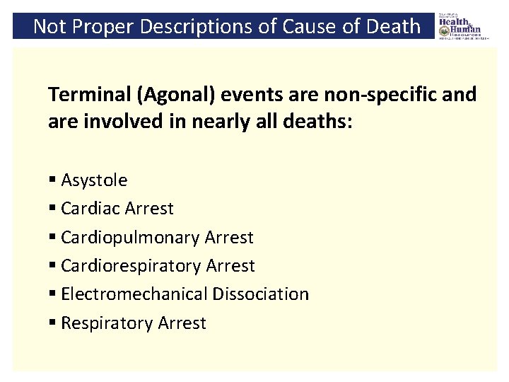 Not Proper Descriptions of Cause of Death Terminal (Agonal) events are non-specific and are
