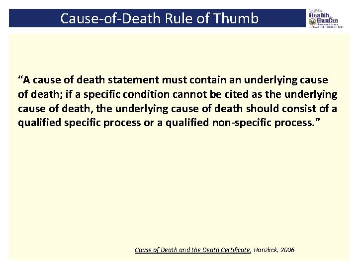 Cause-of-Death Rule of Thumb “A cause of death statement must contain an underlying cause