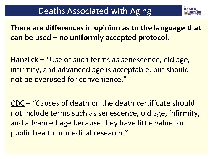 Deaths Associated with Aging There are differences in opinion as to the language that