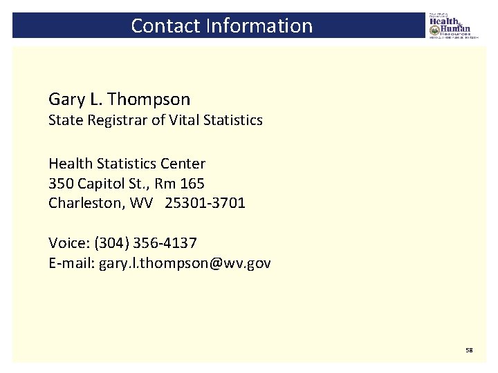 Contact Information Gary L. Thompson State Registrar of Vital Statistics Health Statistics Center 350