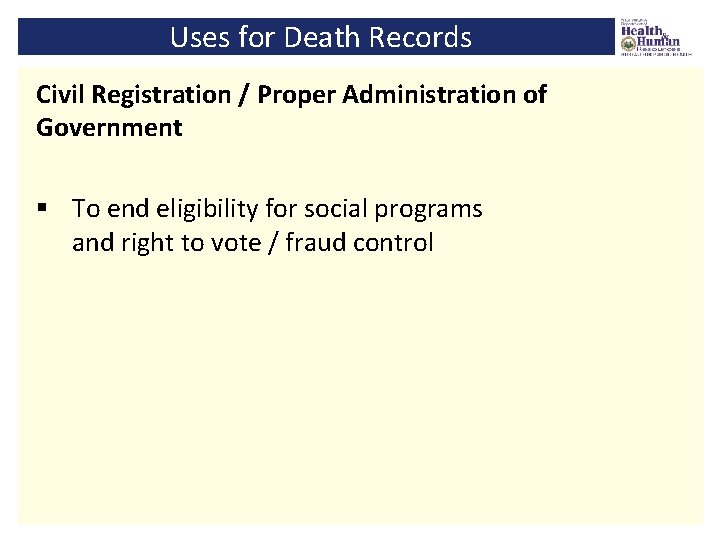 Uses for Death Records Civil Registration / Proper Administration of Government § To end