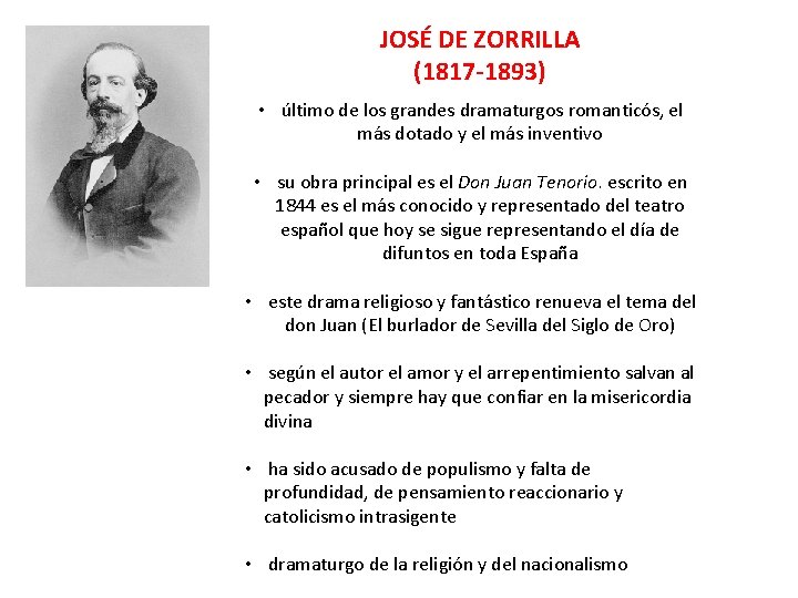 JOSÉ DE ZORRILLA (1817 -1893) • último de los grandes dramaturgos romanticós, el más