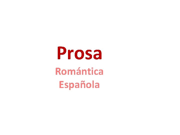 Prosa Romántica Española 