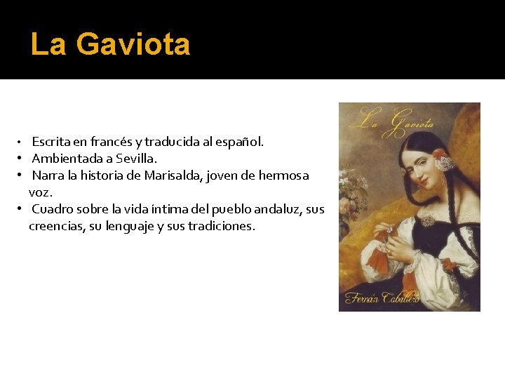 La Gaviota • Escrita en francés y traducida al español. • Ambientada a Sevilla.