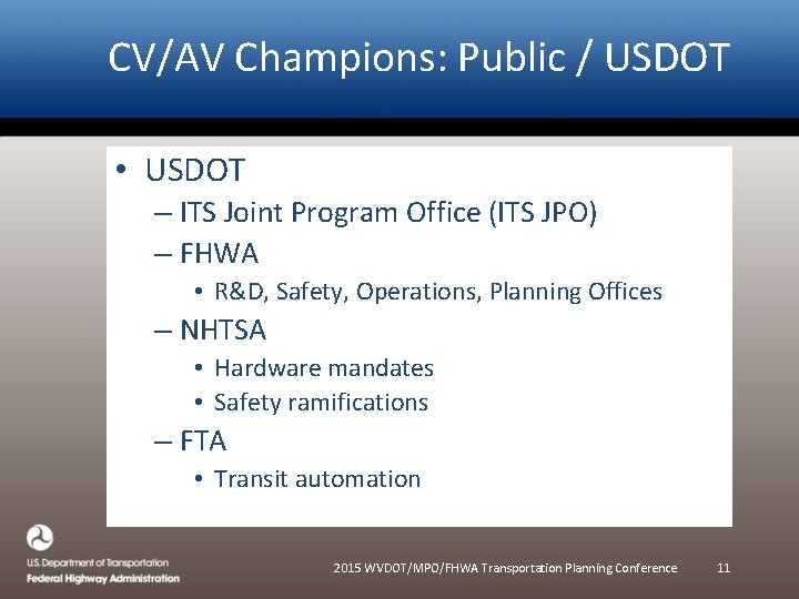 CV/AV Champions: Public / USDOT • USDOT – ITS Joint Program Office (ITS JPO)