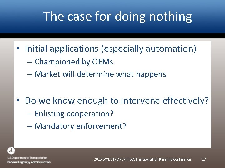 The case for doing nothing • Initial applications (especially automation) – Championed by OEMs