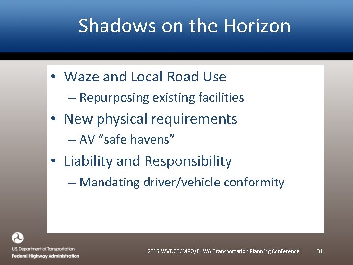 Shadows on the Horizon • Waze and Local Road Use – Repurposing existing facilities