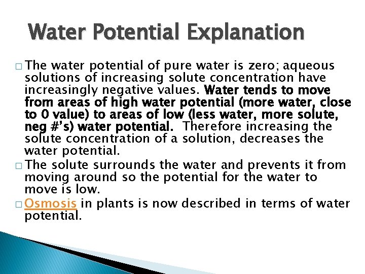 Water Potential Explanation � The water potential of pure water is zero; aqueous solutions