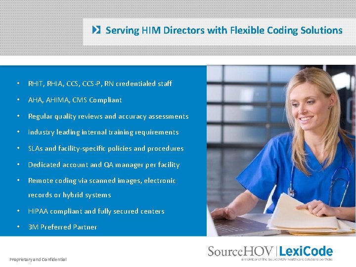 Serving HIM Directors with Flexible Coding Solutions • RHIT, RHIA, CCS-P, RN credentialed staff