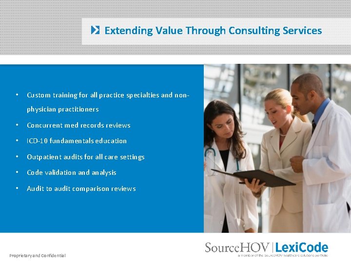 Extending Value Through Consulting Services • Custom training for all practice specialties and nonphysician