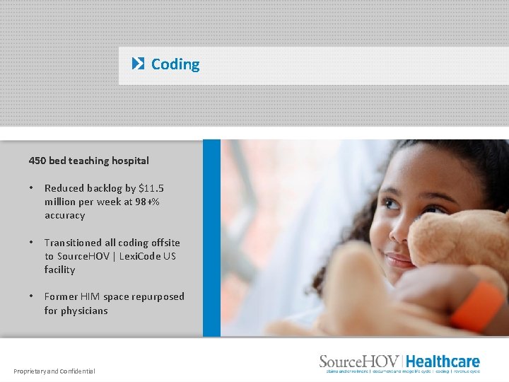 Coding 450 bed teaching hospital • Reduced backlog by $11. 5 million per week