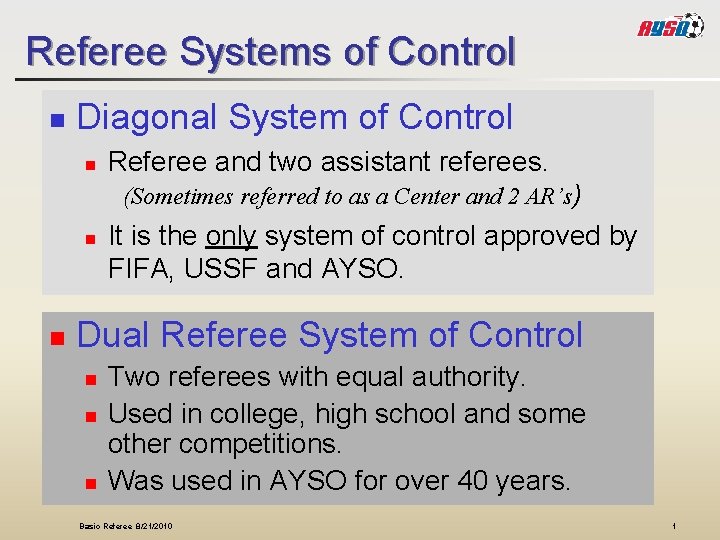 Referee Systems of Control n Diagonal System of Control n Referee and two assistant