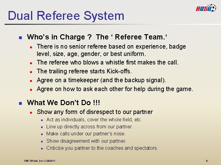 Dual Referee System n Who’s in Charge ? The ‘ Referee Team. ‘ n