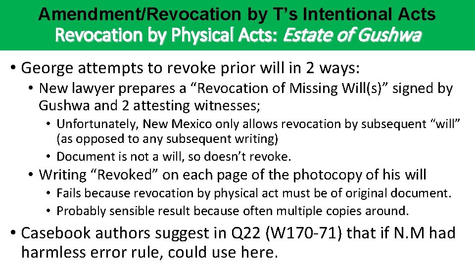 Amendment/Revocation by T’s Intentional Acts Revocation by Physical Acts: Estate of Gushwa • George Amendment/Revocation by T’s Intentional Acts Revocation by Physical Acts: Estate of Gushwa • George