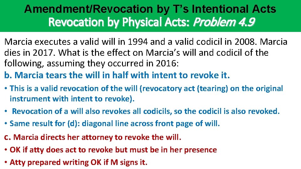 Amendment/Revocation by T’s Intentional Acts Revocation by Physical Acts: Problem 4. 9 Marcia executes Amendment/Revocation by T’s Intentional Acts Revocation by Physical Acts: Problem 4. 9 Marcia executes
