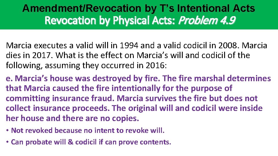 Amendment/Revocation by T’s Intentional Acts Revocation by Physical Acts: Problem 4. 9 Marcia executes Amendment/Revocation by T’s Intentional Acts Revocation by Physical Acts: Problem 4. 9 Marcia executes