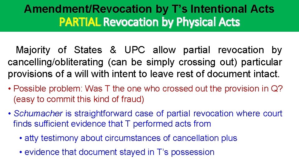 Amendment/Revocation by T’s Intentional Acts PARTIAL Revocation by Physical Acts Majority of States & Amendment/Revocation by T’s Intentional Acts PARTIAL Revocation by Physical Acts Majority of States &