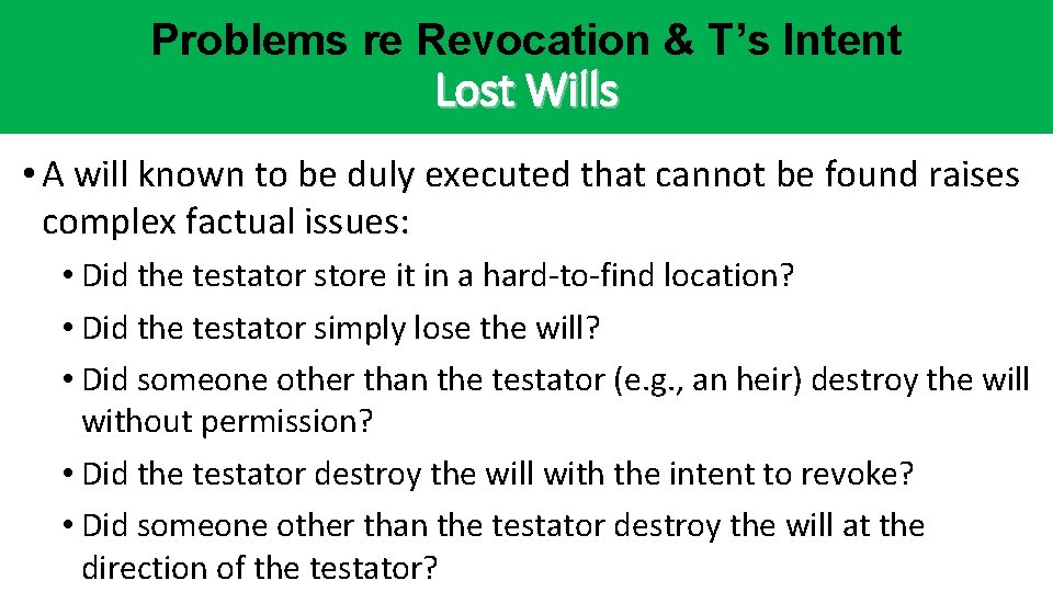 Problems re Revocation & T’s Intent Lost Wills • A will known to be Problems re Revocation & T’s Intent Lost Wills • A will known to be