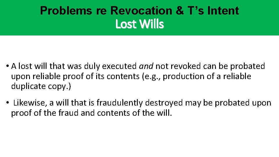 Problems re Revocation & T’s Intent Lost Wills • A lost will that was Problems re Revocation & T’s Intent Lost Wills • A lost will that was