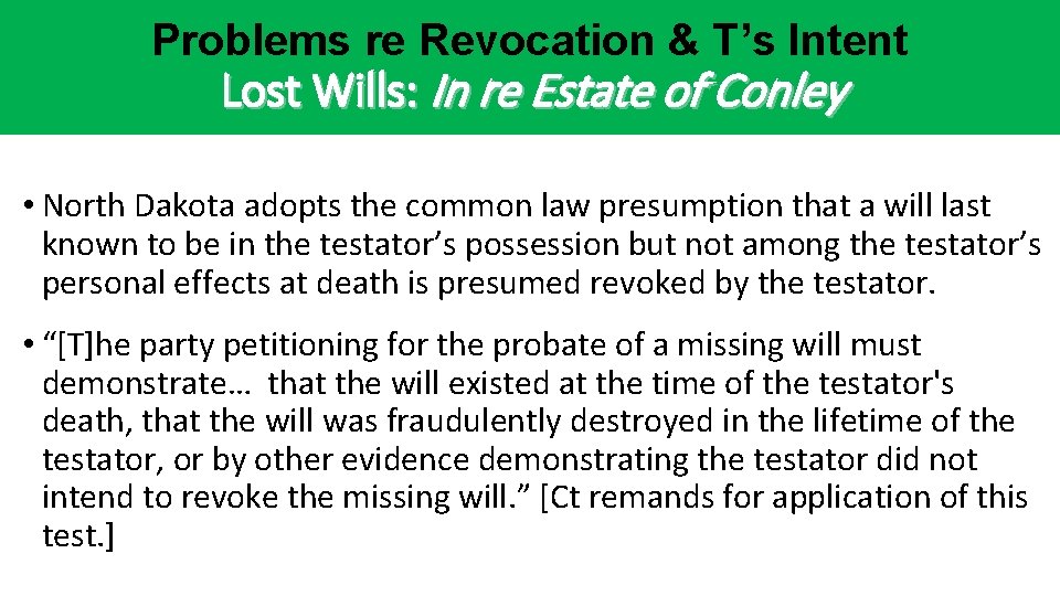 Problems re Revocation & T’s Intent Lost Wills: In re Estate of Conley • Problems re Revocation & T’s Intent Lost Wills: In re Estate of Conley •