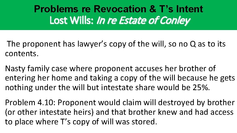 Problems re Revocation & T’s Intent Lost Wills: In re Estate of Conley The Problems re Revocation & T’s Intent Lost Wills: In re Estate of Conley The