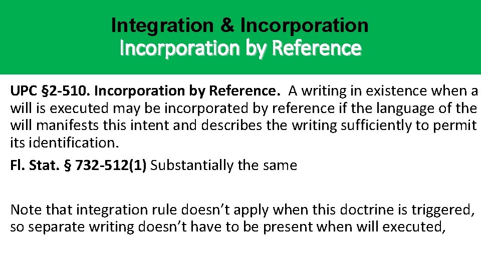 Integration & Incorporation by Reference UPC § 2 -510. Incorporation by Reference. A writing Integration & Incorporation by Reference UPC § 2 -510. Incorporation by Reference. A writing