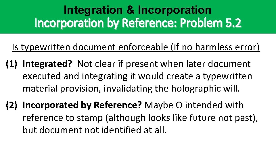 Integration & Incorporation by Reference: Problem 5. 2 Is typewritten document enforceable (if no Integration & Incorporation by Reference: Problem 5. 2 Is typewritten document enforceable (if no
