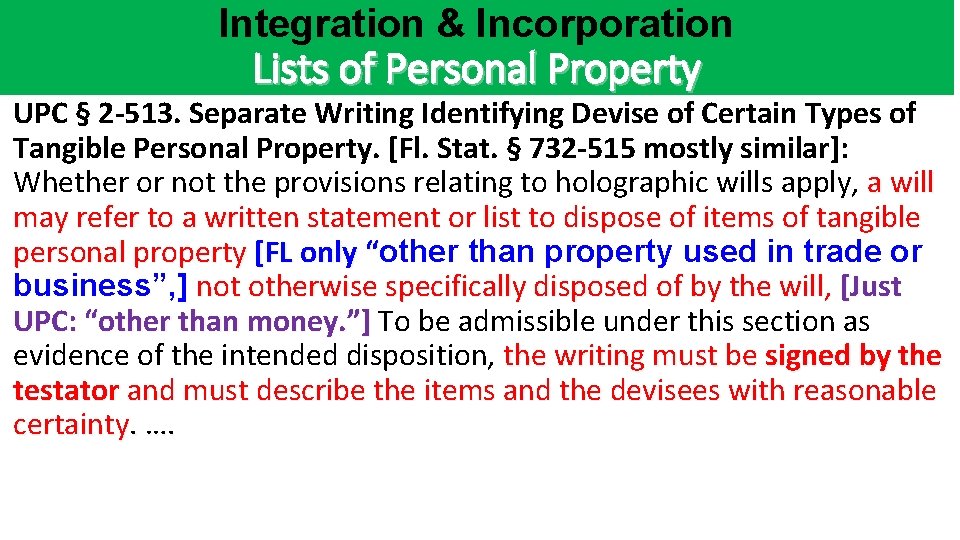 Integration & Incorporation Lists of Personal Property UPC § 2 -513. Separate Writing Identifying Integration & Incorporation Lists of Personal Property UPC § 2 -513. Separate Writing Identifying