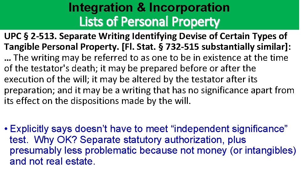 Integration & Incorporation Lists of Personal Property UPC § 2 -513. Separate Writing Identifying Integration & Incorporation Lists of Personal Property UPC § 2 -513. Separate Writing Identifying