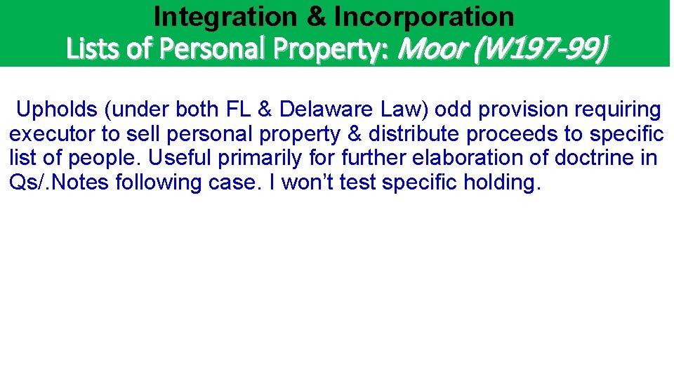 Integration & Incorporation Lists of Personal Property: Moor (W 197 -99) Upholds (under both Integration & Incorporation Lists of Personal Property: Moor (W 197 -99) Upholds (under both