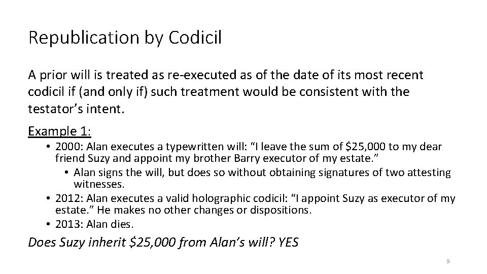 Republication by Codicil A prior will is treated as re-executed as of the date Republication by Codicil A prior will is treated as re-executed as of the date