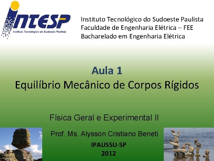 Instituto Tecnológico do Sudoeste Paulista Faculdade de Engenharia Elétrica – FEE Bacharelado em Engenharia