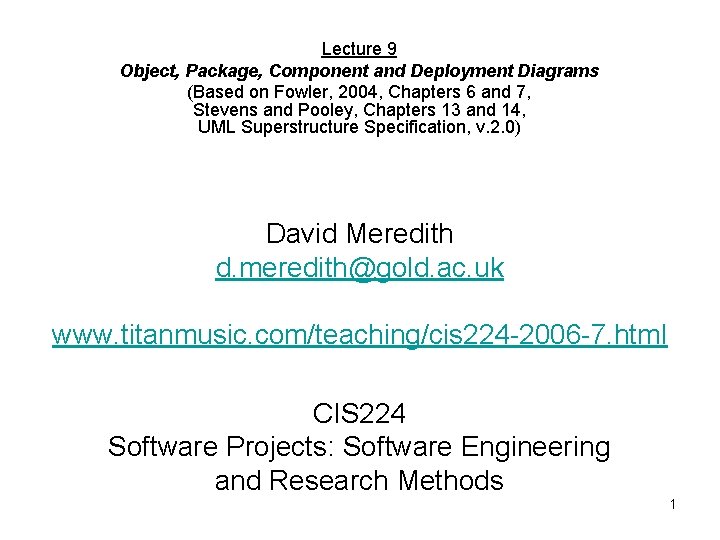 Lecture 9 Object, Package, Component and Deployment Diagrams (Based on Fowler, 2004, Chapters 6