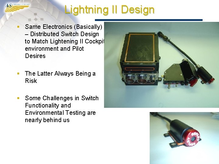 Lightning II Design § Same Electronics (Basically) – Distributed Switch Design to Match Lightening