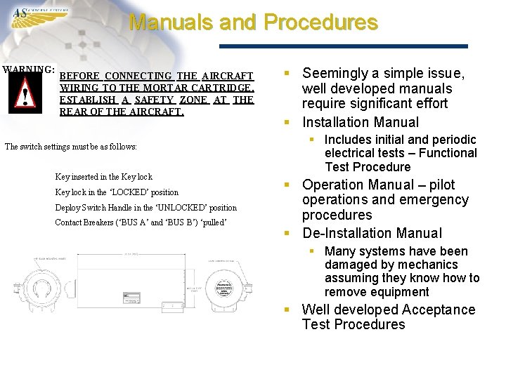  WARNING: Manuals and Procedures BEFORE CONNECTING THE AIRCRAFT WIRING TO THE MORTAR CARTRIDGE,