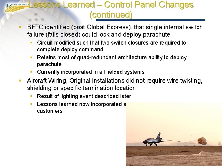 Lessons Learned – Control Panel Changes (continued) § BFTC identified (post Global Express), that