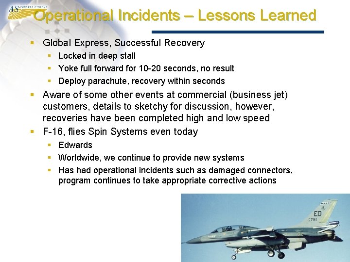 Operational Incidents – Lessons Learned § Global Express, Successful Recovery § Locked in deep