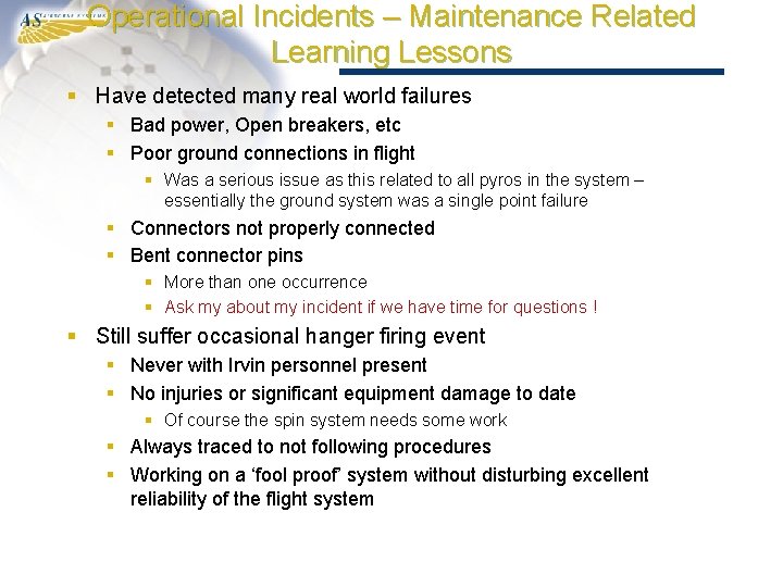 Operational Incidents – Maintenance Related Learning Lessons § Have detected many real world failures