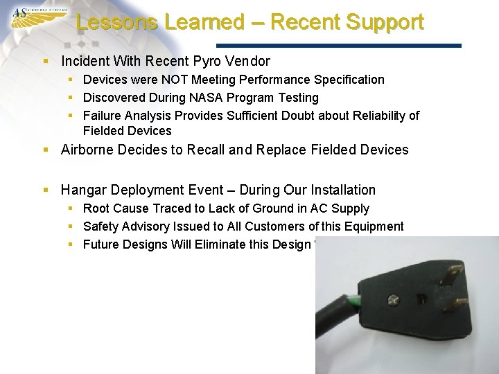 Lessons Learned – Recent Support § Incident With Recent Pyro Vendor § Devices were