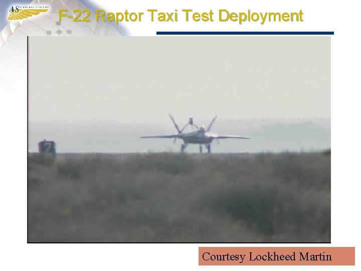 F-22 Raptor Taxi Test Deployment Courtesy Lockheed Martin 