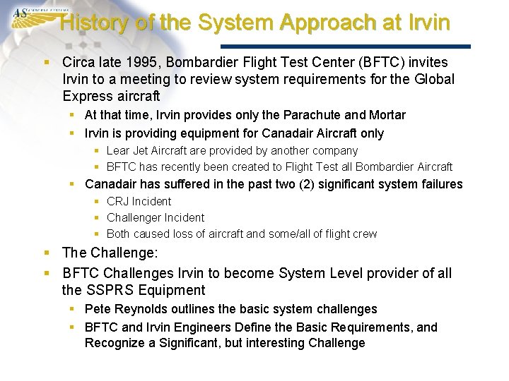 History of the System Approach at Irvin § Circa late 1995, Bombardier Flight Test