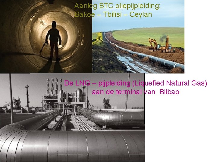 Aanleg BTC oliepijpleiding: Bakoe – Tbilisi – Ceylan De LNG – pijpleiding (Liquefied Natural