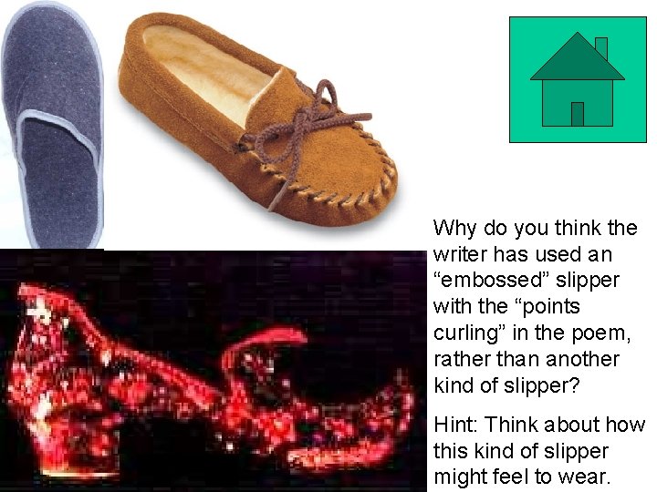 Why do you think the writer has used an “embossed” slipper with the “points