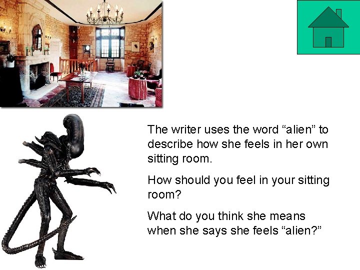 The writer uses the word “alien” to describe how she feels in her own