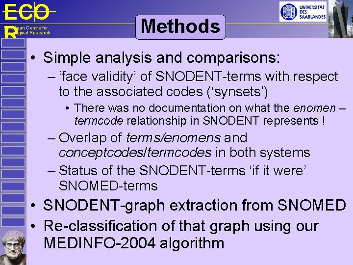 ECO R European Centre for Ontological Research Methods • Simple analysis and comparisons: –