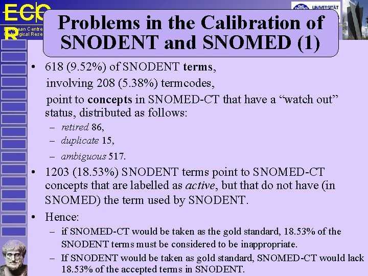 ECO Problems in the Calibration of R SNODENT and SNOMED (1) European Centre for